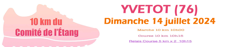 10 km du Comité de l'Etang, Yvetot (76), Samedi 25 juin 2022